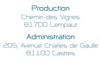 Production : Chemin des Vignes, 81700 Lempaut Administration : 205, Avenue Charles de Gaulle 81100 Castres